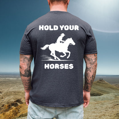 Hold Your Horses Tee